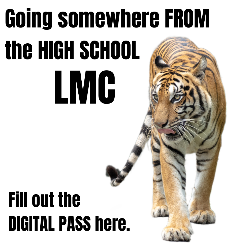 Going somewhere from the high school lmc (link to digital pass) walking tiger